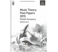Music Theory Past Papers 2015 Model Answers, ABRSM Grade 8: Model A. Gr.8 (Music Theory Model Answers (ABRSM))