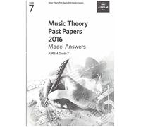 Music Theory Past Papers 2016 Model Answers, ABRSM Grade 7: Gr. 7 (Music Theory Model Answers (ABRSM))