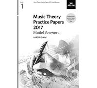 Music Theory Practice Papers 2017 Model Answers, ABRSM Grade 1 (Music Theory Model Answers (ABRSM))