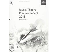 Music Theory Practice Papers 2018, ABRSM Grade 6 (Music Theory Papers (ABRSM))