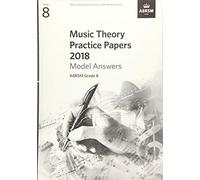 Music Theory Practice Papers 2018 Model Answers, ABRSM Grade 8