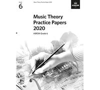 Music Theory Practice Papers 2020, ABRSM Grade 6 (Music Theory Papers (ABRSM))
