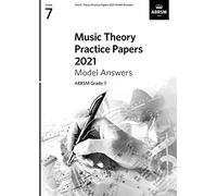 Music Theory Practice Papers 2021 Model Answers, ABRSM Grade 7 (Theory of Music Exam papers & answers (ABRSM))