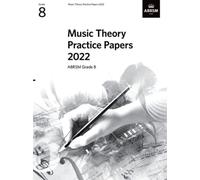 ABRSM - Music Theory Practice Papers 2022: Grade 8 - Theory of Music Exam Papers & Answers