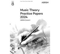 Music Theory Practice Papers 2024, ABRSM Grade 8