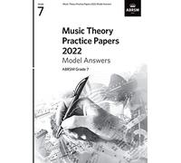 Music Theory Practice Papers Model Answers 2022, ABRSM Grade 7 (Theory of Music Exam papers & answers (ABRSM))