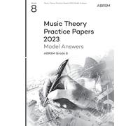 Music Theory Practice Papers Model Answers 2023, ABRSM Grade 8 (Theory of Music Exam papers & answers (ABRSM))