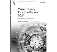 Music Theory Practice Papers Model Answers 2024, ABRSM Grade 4 (Theory of Music Exam papers & answers (ABRSM))