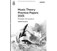 Music Theory Practice Papers Model Answers 2025, Abrsm Grade 8