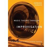 Music Theory Through Improvisation: A New Approach to Musicianship Training