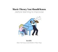 Music Theory You Should Know, Before Learning to Improvise: Level 1: Basic Harmony & Lead Sheets in Major Keys