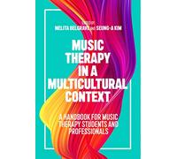 Music Therapy in a Multicultural Context: A Handbook for Music Therapy Students and Professionals