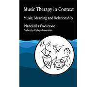 [(Music Therapy in Context: Music, Meaning and Relationship)] [Author: Mercedes Pavlicevic] published on (August, 1997)