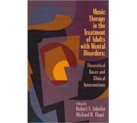 Music Therapy in the Treatment of Adults with Mental Disorders: Theoretical Bases and Clinical Interventions