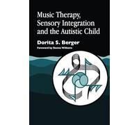 Music Therapy, Sensory Integration and the Autistic Child