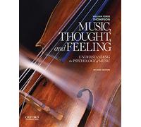 Music, Thought, and Feeling: Understanding The Psychology Of Music