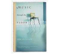 Music Through the Floor: Stories
