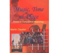 Music Time and Place: Essays in Comparative Musicology