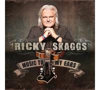Music To My Ears by Ricky Skaggs (2012) Audio CD