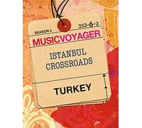Music Voyager - Turkey: Istanbul Crossroads