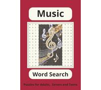 Music Word Search Puzzle Book: What's About Your Music Knowledge: Puzzles for Adult, Seniors and Teens about Music, Music Knowledge, Making Music and ... Seniors and Teens To Improve Their Knowledge)