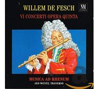 Musica Ad Rhenum - Willem De Fesch: VI Concerti Opera Quinta