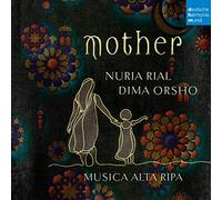 Musica Alta Ripa/Orsho, Dima/Rial, Nuria - Mother (Live)