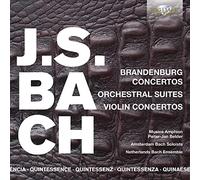 Musica Amphion, P.J. Belder, Amsterdam Bach Soloists, Netherlands Bach Ensemble - QUINTESSENCE J.S. Bach: Brandenburg & Violin Concertos, Orchestral Suites