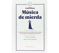 Música de mierda: Un ensayo romántico sobre el buen gusto, el clasismo y los prejuicios en el pop