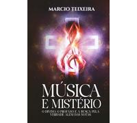 MÚSICA E MISTÉRIO: O DIVINO, O PROFANO E A BUSCA PELA VERDADE ALÉM DAS NOTAS.