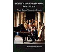 Musica - Echo Aeternitatis Humanitatis: Music-Echo of Humanity’s Eternity