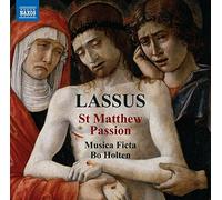 Musica Ficta/Holten - Orlando de Lassus: St. Matthew Passion