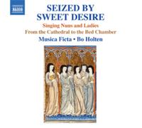 Musica Ficta Seized By Sweet Desire: Singing Nuns and Ladies (CD) (US IMPORT)