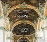 Musica Fiorita; Basler Madrigalisten; Daniela Dolci - Valentin Molitor - Motets - Music of the Benedictine of St. Gallen