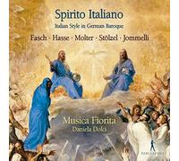 Musica Fiorita; Daniela Dolci - Spirito Italiano - Italian Style in German Baroque