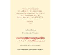 Música para mujeres en la España del siglo XVIII: Obras de Francisco de la Huerta para el monasterio de Santa Ana de Ávila (1767-1778). Volumen 1, Arias: 87 (Monumentos de la Música Española)