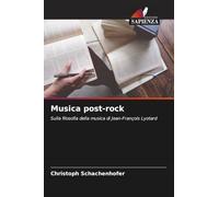 Musica post-rock: Sulla filosofia della musica di Jean-François Lyotard