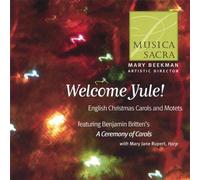 Musica Sacra - Welcome Yule! English Christmas Carols & Motets