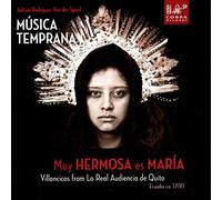 Música Temprana - Muy Hermosa Es Maria / Villancicos From La Real Audencia De