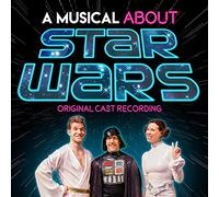Musical About Star Wars Original Cast - A Musical About Star Wars (Original Cast Recording