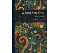 Musical Acoustics: The Phenomena of Sound