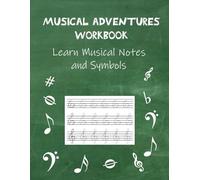 Musical Adventures: A Fun Guide to Learning Basic Solfège for Kids.: Copybook to learn how to draw and write notes and musical symbols, their names in a step-by-step instructions and activities.