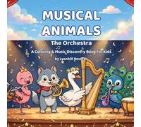 Musical Animals: The Orchestra: A Coloring & Music Adventure for Kids Ages 3-8 - 24 Cute Animals Playing Orchestra Instruments, with Fun Facts, Games & Single-Sided Pages