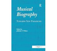 Musical Biography: Towards New Paradigms