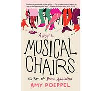 Musical Chairs : A Novel by Amy Poeppel (2021, Trade Paperback)