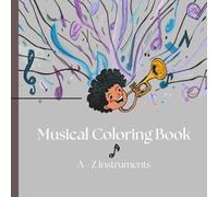 Musical Coloring Book: A- Z Instruments (Musical Coloring Books - Kristine Carpenter)