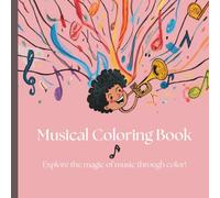 Musical Coloring Book: Explore the magic of music through color!