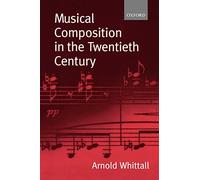 Musical Composition in the Twentieth Century – Oxford University Press
