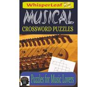 MUSICAL Crossword Puzzles: Puzzles for Kids, Adults and Seniors / Brain Games about Music, Instruments, Genres, Theory, Composers and More / Easy to ... for Birthday / 6x9 Inches / Fun and Relax