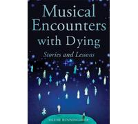 Musical Encounters with Dying : Stories and Lessons